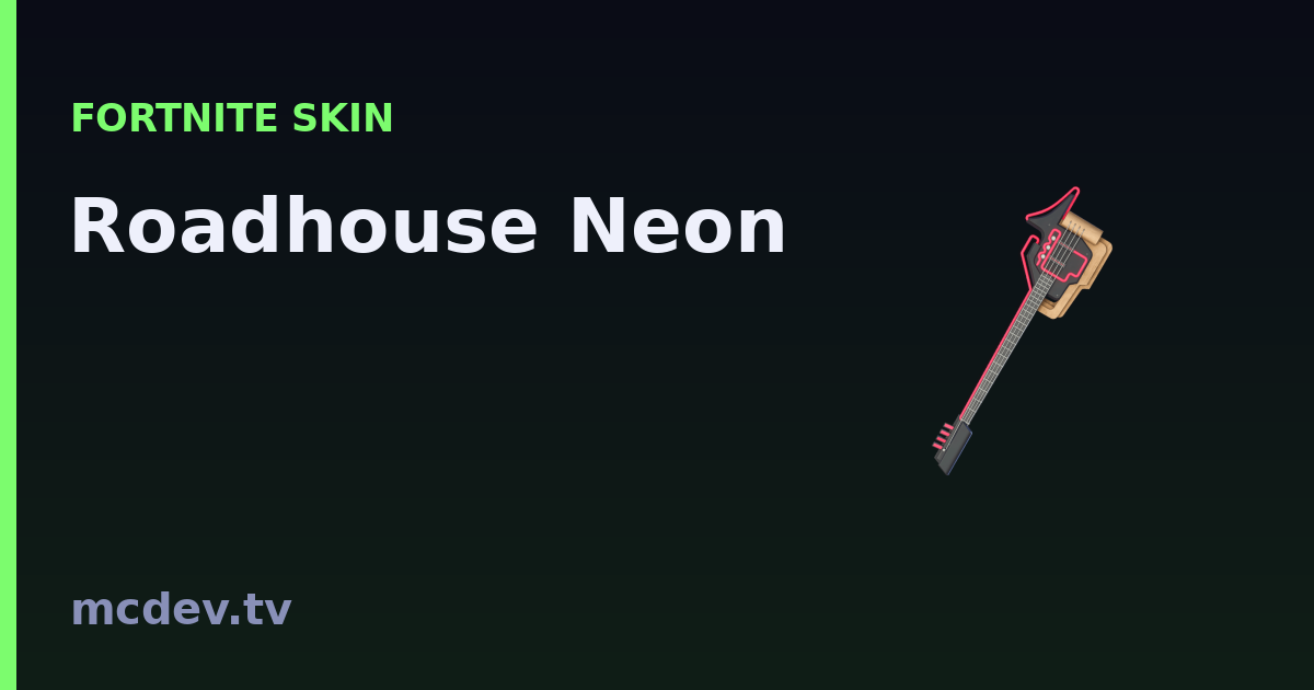 Roadhouse Neon (Harvesting Tool) – Fortnite | McDev